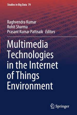 Multimedia Technologies in the Internet of Things Environment de Raghvendra Kumar