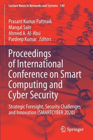 Proceedings of International Conference on Smart Computing and Cyber Security: Strategic Foresight, Security Challenges and Innovation (SMARTCYBER 2020) de Prasant Kumar Pattnaik