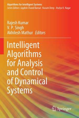 Intelligent Algorithms for Analysis and Control of Dynamical Systems de Rajesh Kumar