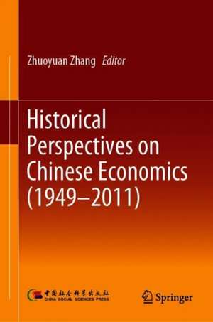 Historical Perspectives on Chinese Economics (1949–2011) de Zhuoyuan Zhang