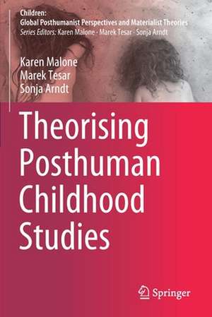 Theorising Posthuman Childhood Studies de Karen Malone