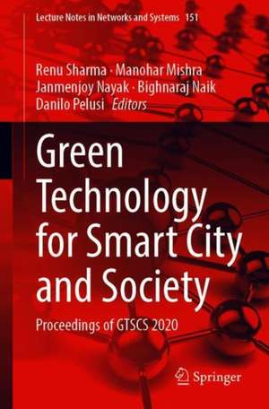 Green Technology for Smart City and Society: Proceedings of GTSCS 2020 de Renu Sharma