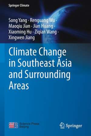 Climate Change in Southeast Asia and Surrounding Areas de Song Yang