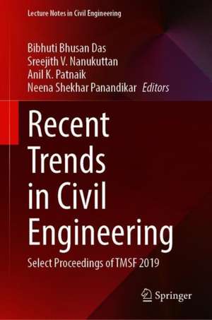 Recent Trends in Civil Engineering: Select Proceedings of TMSF 2019 de Bibhuti Bhusan Das