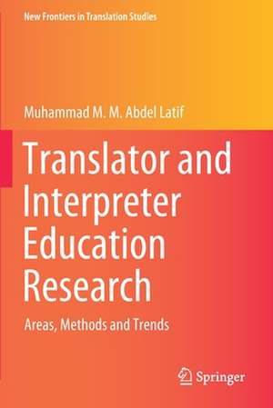 Translator and Interpreter Education Research: Areas, Methods and Trends de Muhammad M. M. Abdel Latif