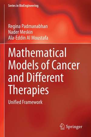 Mathematical Models of Cancer and Different Therapies: Unified Framework de Regina Padmanabhan