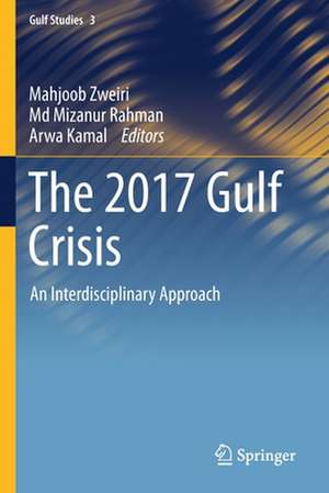 The 2017 Gulf Crisis: An Interdisciplinary Approach de Mahjoob Zweiri