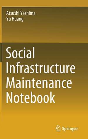 Social Infrastructure Maintenance Notebook de Atsushi Yashima