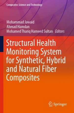 Structural Health Monitoring System for Synthetic, Hybrid and Natural Fiber Composites de Mohammad Jawaid