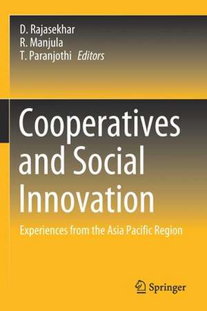 Cooperatives and Social Innovation: Experiences from the Asia Pacific Region de D. Rajasekhar