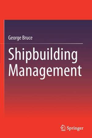 Shipbuilding Management de George Bruce