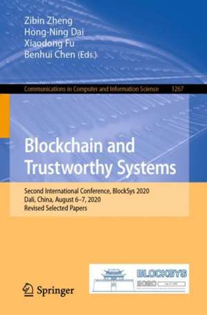 Blockchain and Trustworthy Systems: Second International Conference, BlockSys 2020, Dali, China, August 6–7, 2020, Revised Selected Papers de Zibin Zheng