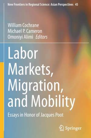 Labor Markets, Migration, and Mobility: Essays in Honor of Jacques Poot de William Cochrane