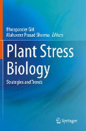 Plant Stress Biology: Strategies and Trends de Bhoopander Giri