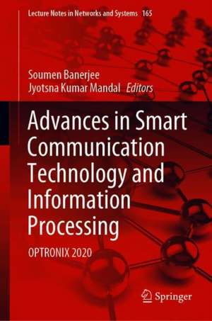 Advances in Smart Communication Technology and Information Processing: OPTRONIX 2020 de Soumen Banerjee