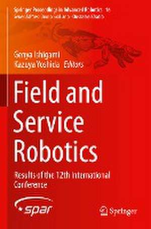 Field and Service Robotics: Results of the 12th International Conference de Genya Ishigami