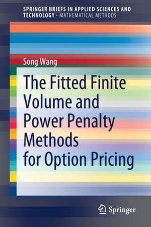 The Fitted Finite Volume and Power Penalty Methods for Option Pricing de Song Wang