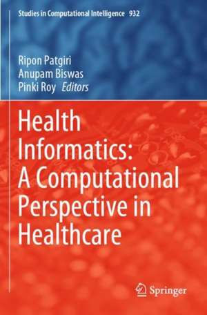 Health Informatics: A Computational Perspective in Healthcare de Ripon Patgiri