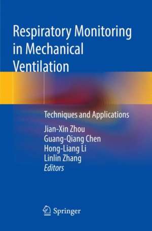 Respiratory Monitoring in Mechanical Ventilation: Techniques and Applications de Jian-Xin Zhou