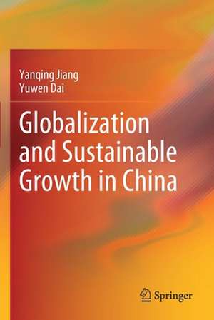 Globalization and Sustainable Growth in China de Yanqing Jiang