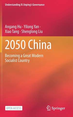 2050 China: Becoming a Great Modern Socialist Country de Angang Hu