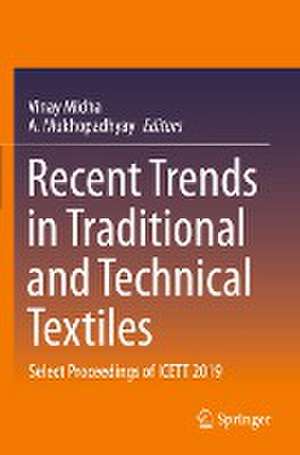 Recent Trends in Traditional and Technical Textiles: Select Proceedings of ICETT 2019 de Vinay Midha