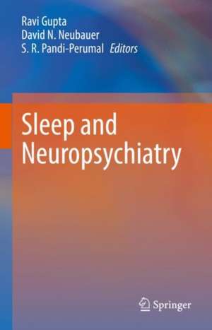 Sleep and Neuropsychiatric Disorders de Ravi Gupta