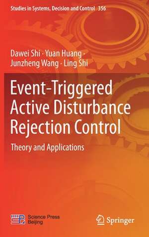 Event-Triggered Active Disturbance Rejection Control: Theory and Applications de Dawei Shi