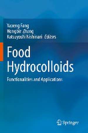 Food Hydrocolloids: Functionalities and Applications de Yapeng Fang