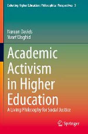 Academic Activism in Higher Education: A Living Philosophy for Social Justice de Nuraan Davids