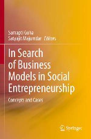 In Search of Business Models in Social Entrepreneurship: Concepts and Cases de Samapti Guha