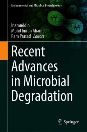 Recent Advances in Microbial Degradation de . Inamuddin