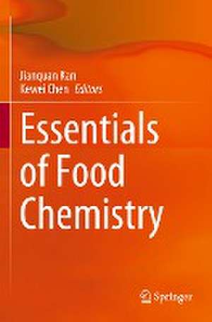 Essentials of Food Chemistry de Jianquan Kan