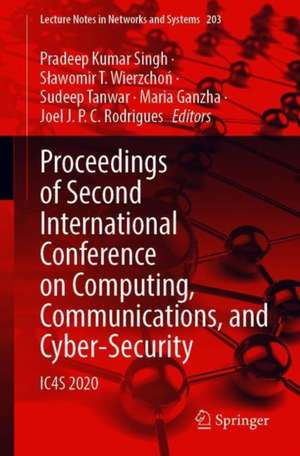 Proceedings of Second International Conference on Computing, Communications, and Cyber-Security: IC4S 2020 de Pradeep Kumar Singh