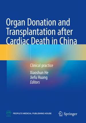 Organ Donation and Transplantation after Cardiac Death in China: Clinical practice de Xiaoshun He