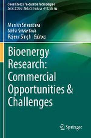 Bioenergy Research: Commercial Opportunities & Challenges de Manish Srivastava