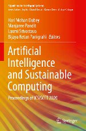 Artificial Intelligence and Sustainable Computing: Proceedings of ICSISCET 2020 de Hari Mohan Dubey