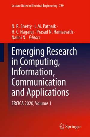 Emerging Research in Computing, Information, Communication and Applications: ERCICA 2020, Volume 1 de N. R. Shetty