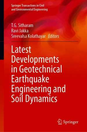 Latest Developments in Geotechnical Earthquake Engineering and Soil Dynamics de T. G. Sitharam