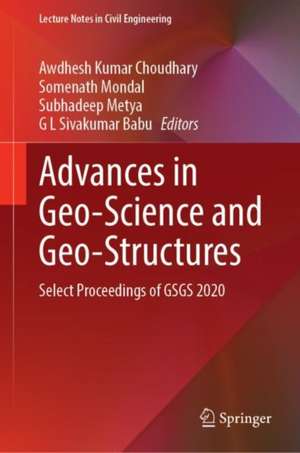 Advances in Geo-Science and Geo-Structures: Select Proceedings of GSGS 2020 de Awdhesh Kumar Choudhary