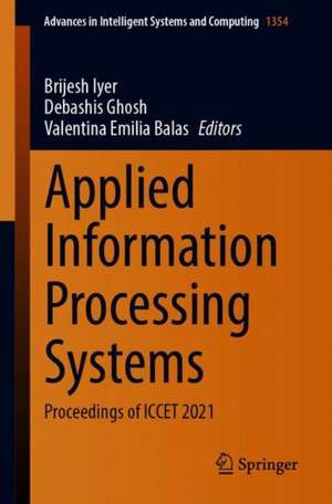 Applied Information Processing Systems: Proceedings of ICCET 2021 de Brijesh Iyer