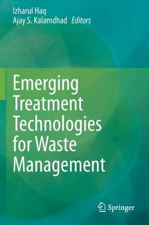 Emerging Treatment Technologies for Waste Management de Izharul Haq