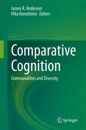 Comparative Cognition: Commonalities and Diversity de James R. Anderson