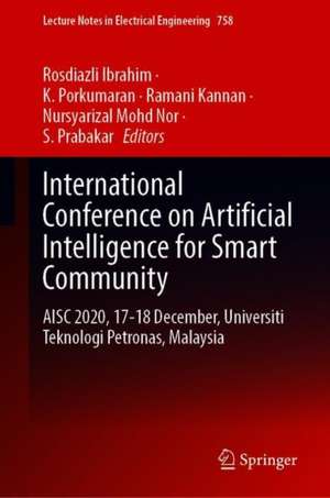 International Conference on Artificial Intelligence for Smart Community: AISC 2020, 17–18 December, Universiti Teknologi Petronas, Malaysia de Rosdiazli Ibrahim