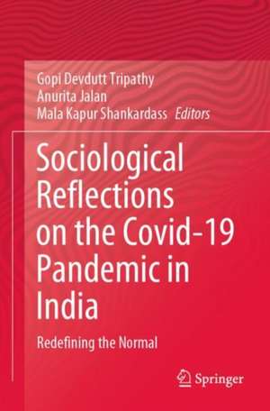 Sociological Reflections on the Covid-19 Pandemic in India: Redefining the Normal de Gopi Devdutt Tripathy