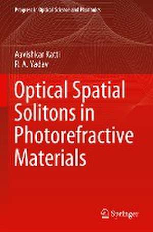 Optical Spatial Solitons in Photorefractive Materials de Aavishkar Katti