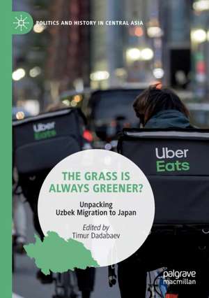 The Grass is Always Greener?: Unpacking Uzbek Migration to Japan de Timur Dadabaev