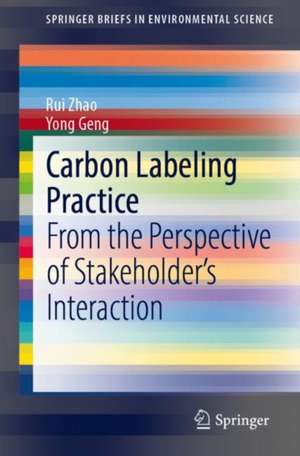 Carbon Labeling Practice: From the Perspective of Stakeholder’s Interaction de Rui Zhao