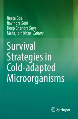 Survival Strategies in Cold-adapted Microorganisms de Reeta Goel