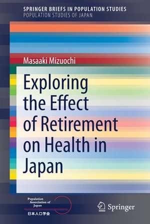 Exploring the Effect of Retirement on Health in Japan de Masaaki Mizuochi